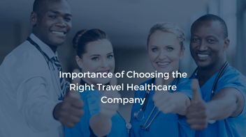 Choosing the Right Travel Healthcare Company