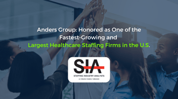 Anders Group: Proud to be a Top U.S. Healthcare Staffing Firm