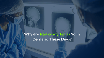 Why are Radiology Techs So In Demand These Days?
