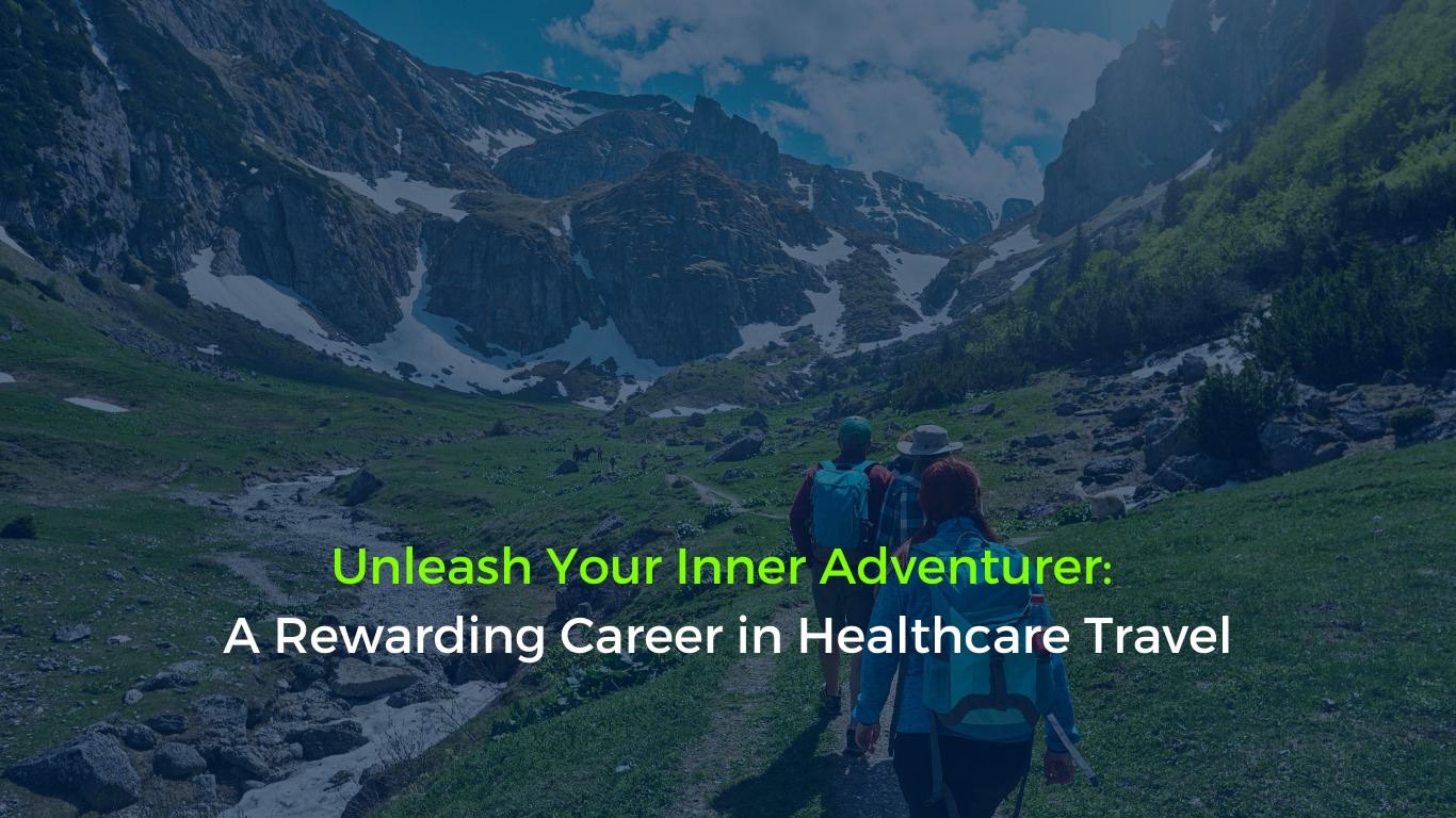 https://22451819.fs1.hubspotusercontent-na1.net/hubfs/22451819/Unleash%20Your%20Inner%20Adventurer%20A%20Rewarding%20Career%20in%20Healthcare%20Travel.png