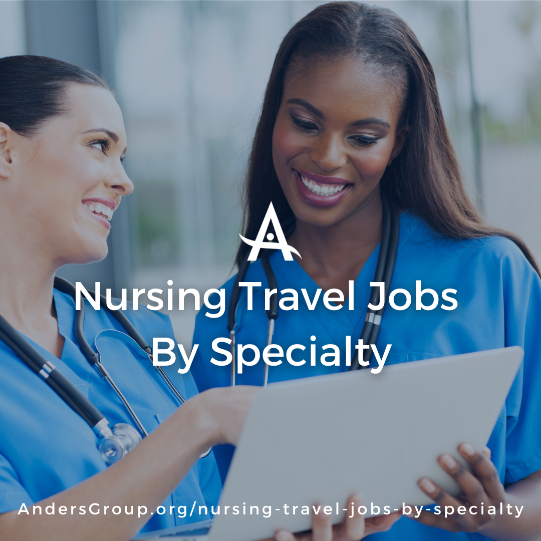 Nursing Travel Jobs By Specialty - Anders Group
