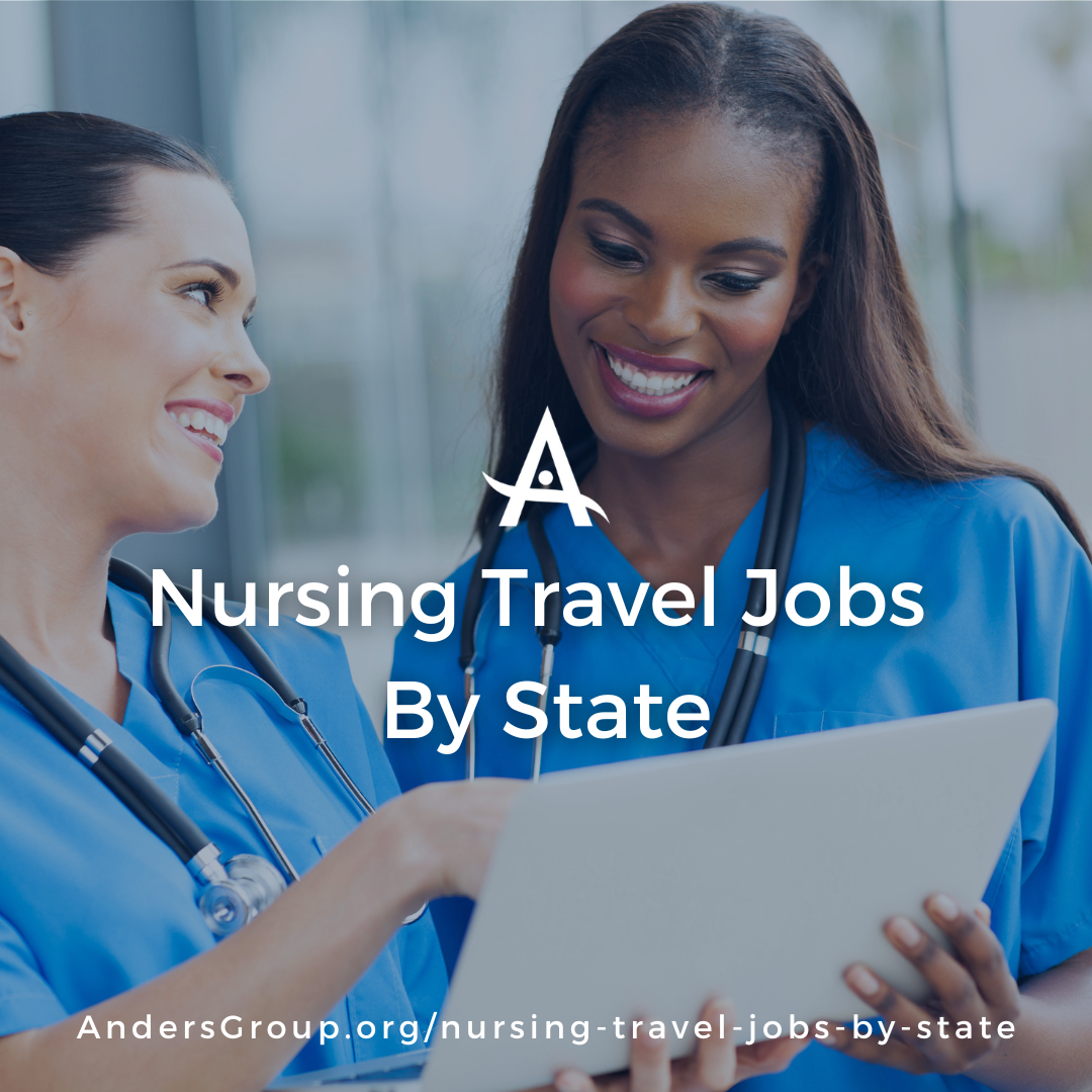 Nursing Travel Jobs By State Anders Group